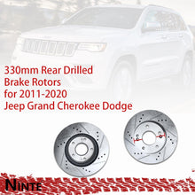 Load image into Gallery viewer, NINTE 330mm Rear Drilled Brake Rotors for 2011 - 2020 Jeep Grand Cherokee Dodge Durango - NINTE