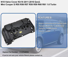 Load image into Gallery viewer, NINTE Valve Cover Kit for N18 Mini Cooper S R55 R56 R57 R58 R59 R60 R61 JCW 1.6L Turbo