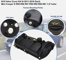 Load image into Gallery viewer, NINTE Valve Cover Kit for N18 Mini Cooper S R55 R56 R57 R58 R59 R60 R61 JCW 1.6L Turbo